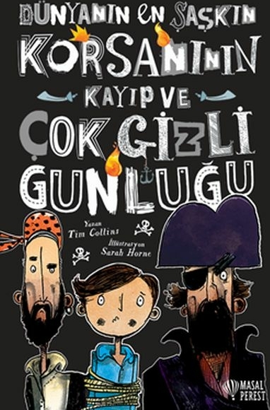 Dünyanın En Şaşkın Korsanının Kayıp Ve Çok Gizli Günlüğü Tim Collins
