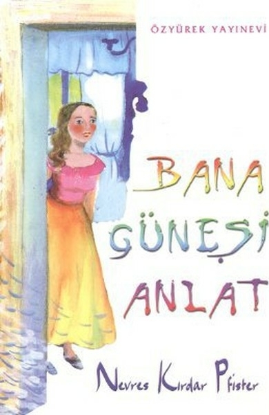 Bana Güneşi Anlat Nevres Kırdar Pfister
