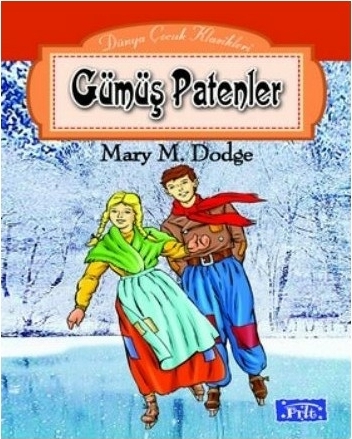 Dünya Çocuk Klasikleri Dizisi Gümüş Patenler Mary Maspes Dodge