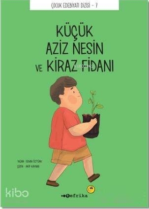Çocuk Edebiyatı Dizisi 7 - Küçük Aziz Nesin ve Kiraz Fidanı Semih Öztürk