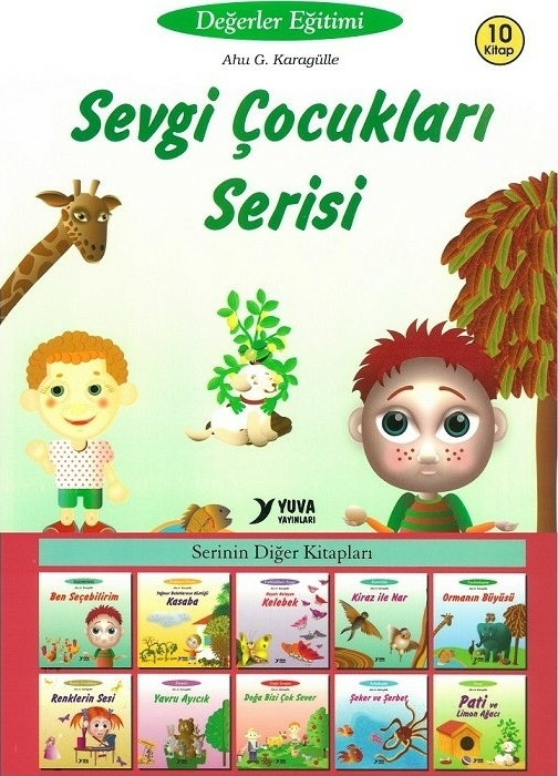 Sevgi Çocukları Serisi; Değerler Eğitimi 10 Kitap Ahu G. Karagülle
