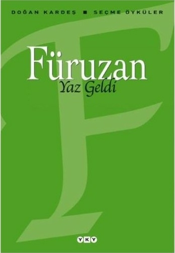 Yaz Geldi - Seçme Öyküler Füruzan
