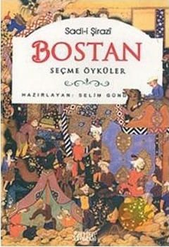 Bostan - Seçme Öyküler Şirazlı Şeyh Sadi (Şirazî)