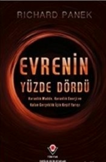 Evrenin Yüzde Dördü  Karanlık Madde, Karanlık Enerji Ve Kalan Gerçeklik İçin Keşif Yarışı Richard Panek
