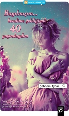 Okuyanus Bayılmışım Kendime Geldiğimde 40 Yaşınday Şebnem Aybar