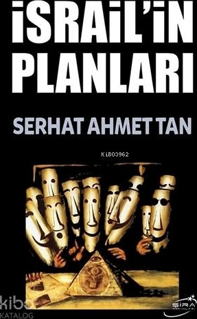 İsrail'in Plânları Serhat Ahmet Tan