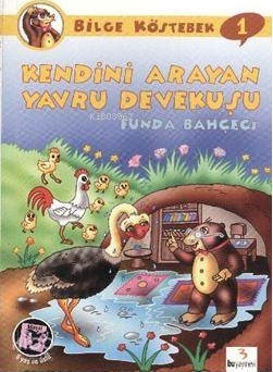 Bilge Köstebek-1| Kendini Arayan Yavru Devekuşu Funda Bahçeci
