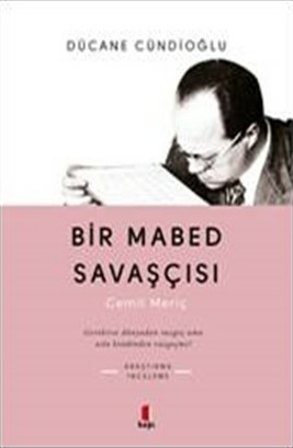 Bir Mabed Savaşçısı Dücane Cündioğlu