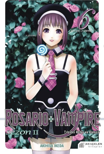 Rosario + Vampire -Tılsımlı Kolye ve Vampir Sezon 2 Cilt 6 Akihisa İkeda
