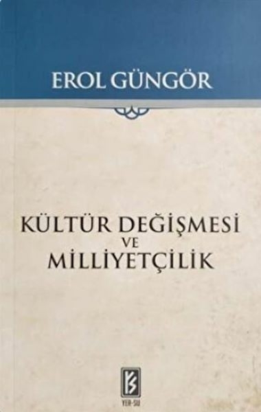 Kültür Değişmesi Ve Milliyetçilik Erol Güngör