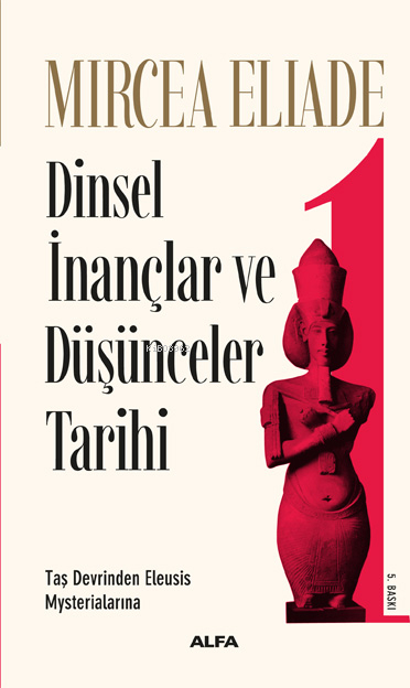 Dinsel İnançlar ve Düşünceler Tarihi 1 Mircea Eliade