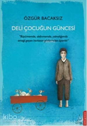 Deli Çocuğun Güncesi Özgür Bacaksız