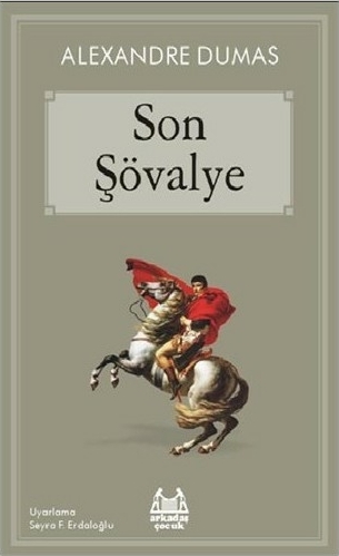 Son Şövalye (Arkadaş Çocuk Serisi) Alexandre Dumas