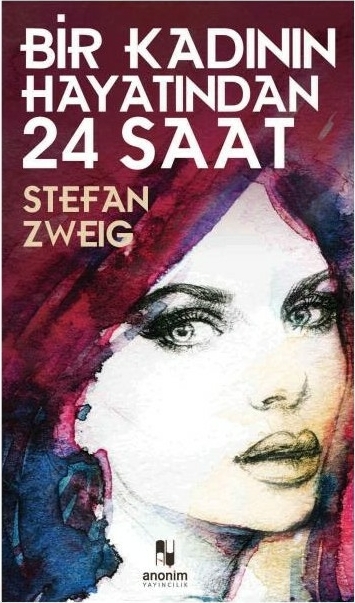 Bir Kadının Hayatından 24 Saat Stefan Zweig
