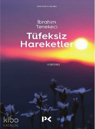 Tüfeksiz Hareketler İbrahim Tenekeci