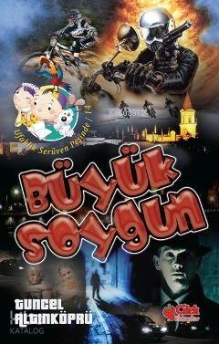 Büyük Soygun / Ufaklık Serüven Peşinde 14 Tuncel Altınköprü