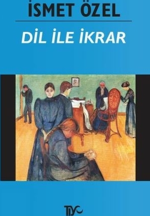 Dil İle İkrar İsmet Özel
