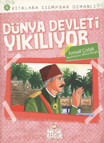 Dünya Devleti Yıkılıyor / Kıtalara Sığmayan Osmanlı-6 İsmail Çolak