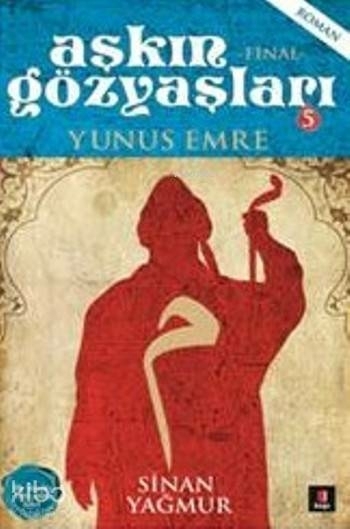 Yunus Emre - Aşkın Gözyaşları 5 Sinan Yağmur