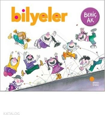 Bilyeler; Resimli Öykü Kitabı, 3 - 8 Yaş Behiç Ak