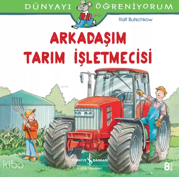 Dünyayı Öğreniyorum - Arkadaşım Tarım İşletmecisi Ralf Butschkow