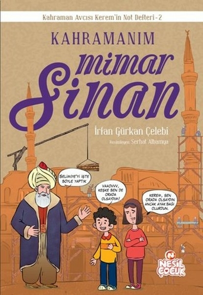 Kahramanım Mimar Sinan İrfan Gürkan Çelebi