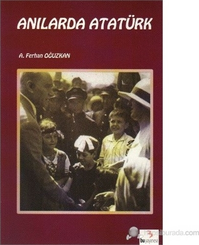 Anılarda Atatürk Adnan Çakmakçıoğlu