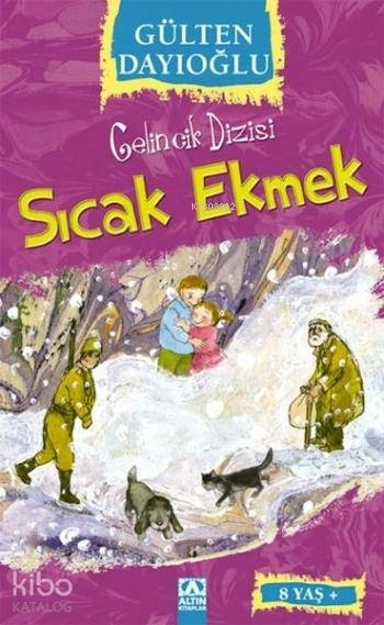 Sıcak Ekmek (8+ Yaş); Gelincik Dizisi Gülten Dayıoğlu