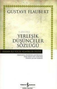 Yerleşik Düşünceler Sözlüğü - Hasan Ali Yücel Klasikleri (Ciltli) Gustave Flaubert