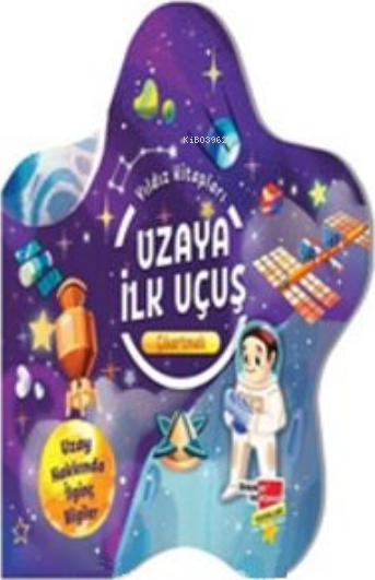 Çıkartmalı Yıldız Kitapları Serisi - Uzaya ilk Uçuş