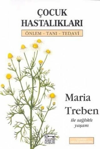 Çocuk Hastalıkları Önlem - Tanı - Tedavi Maria Treben