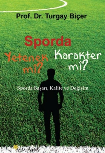 Sporda Yetenek Mi? Karakter Mi? Turgay Biçer