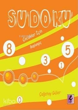 Sudoku: Çocuklar İçin Başlangıç Çağatay Güler
