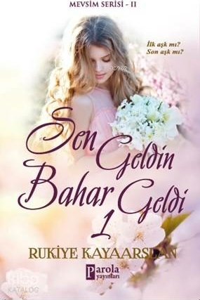 Sen Geldin Bahar Geldi 1 Rukiye Kayaarslan
