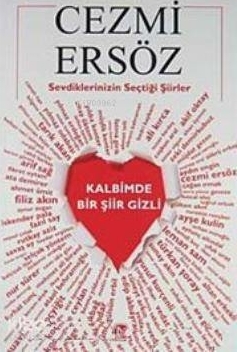 Kalbimde Bir Şiir Gizli; Sevdiklerinizin Seçtiği Şiirler