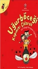 Uğurböceği Kapınızı Çalarsa (4+ Yaş); Bir Aileye Kavuşma Öyküsü