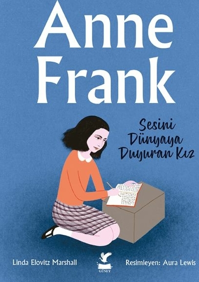 Anne Frank - Sesini Dünyaya Duyuran Kız Linda Elovitz Marshal,Aura Lewis