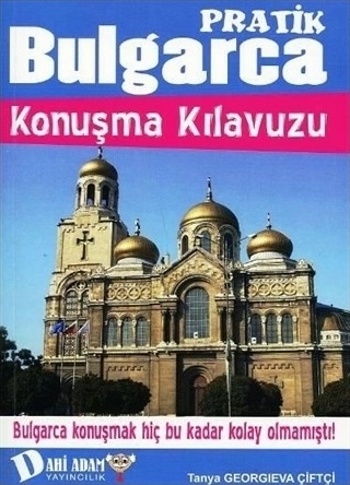 Pratik Bulgarca Konuşma Kılavuzu (Ciltli) Tanya Georgieva Çiftçi