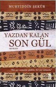 Yazdan Kalan Son Gül Muhyiddin Şekur