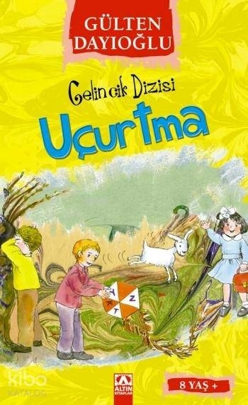 Uçurtma (8+ Yaş); Gelincik Dizisi Gülten Dayıoğlu