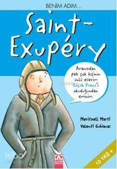 Benim Adım... Saint-Exupéry Meritxell Martí;Valentí Gubianas