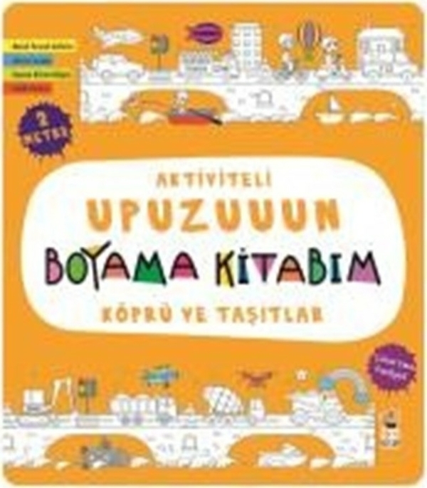 Aktiviteli Upuzuuun Boyama Kitabım - Köprü ve Taşıtlar Asiye Aslı Aslaner