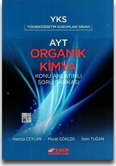 Esen Yayınları AYT Organik Kimya Konu Anlatımlı Soru Bankası Esen  Hamza Ceylan;Murat Gökçek;İrem Tugan