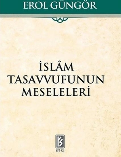 İslam Tasavvufunun Meseleleri Erol Güngör