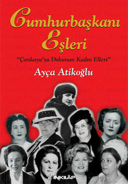 Cumhurbaşkanı Eşleri (Ciltli) Ayça Atikoğlu