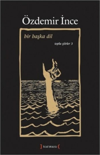 Bir Başka Dil / Toplu Şiirler Iıı Özdemir İnce