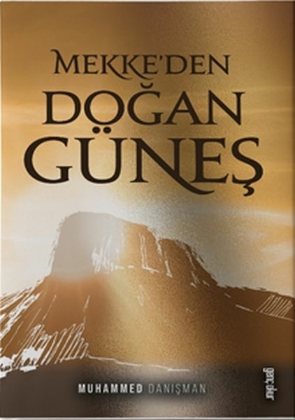 Mekke'den Doğan Güneş Muhammed Danışman