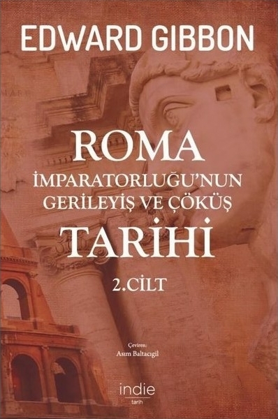 Roma İmparatorluğu’nun Gerileyiş ve Çöküş Tarihi - 2. Cilt Edward Gibbon