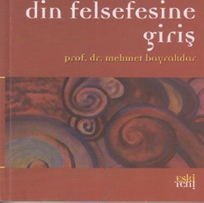 Din Felsefesine Giriş Prof. Dr. Mehmet Bayraktar