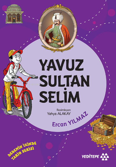 Dedemin İzinde Tarih Serisi - Yavuz Sultan Selim Ercan Yılmaz